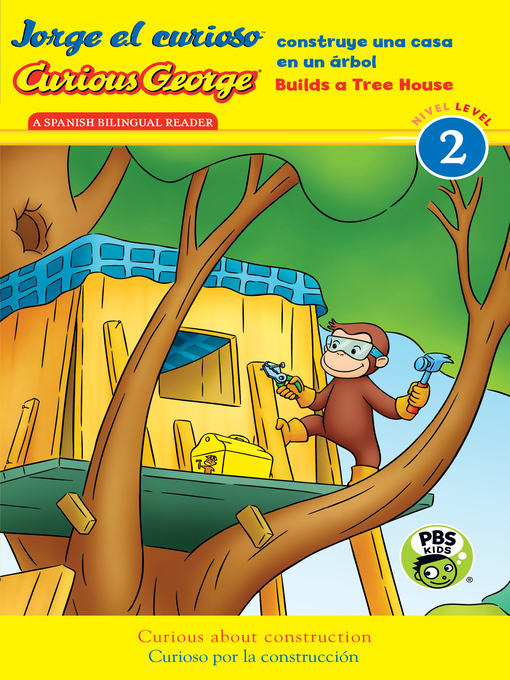 Title details for Jorge el curioso construye una casa en un árbol/Curious George Builds a Tree House by H. A. Rey - Available